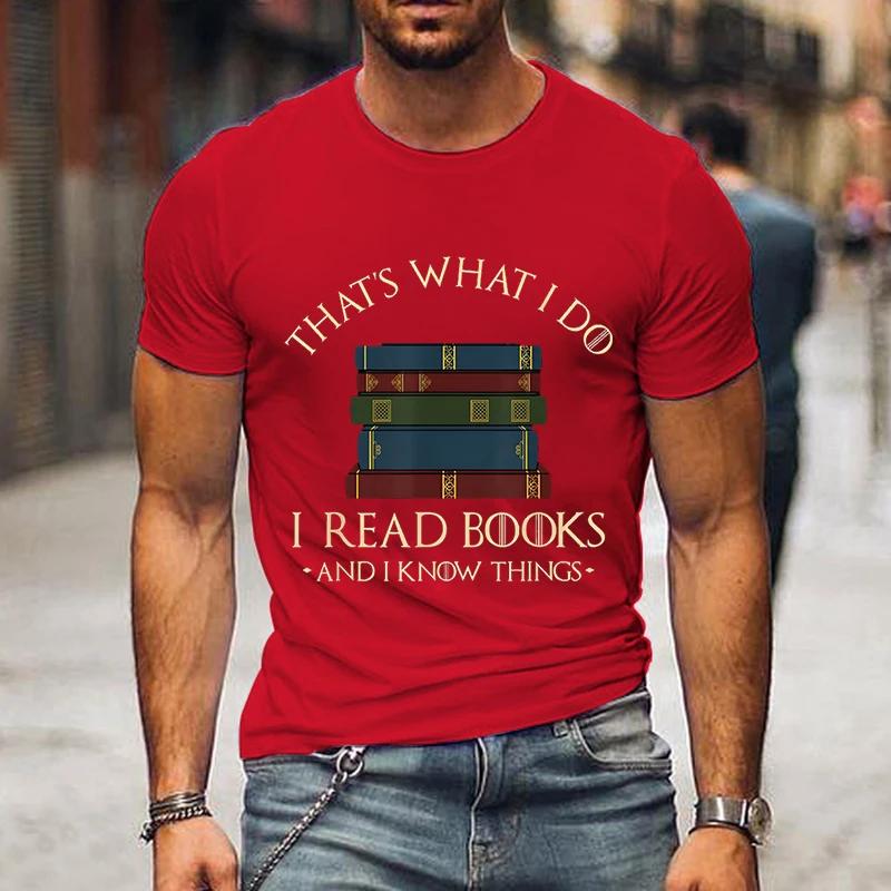 Fashion Men Tshirts I Read Book I Know Nothing Funny Graphic T-Shirts Book Lovers Tee Harajuku Shirt Men Vintage Shirts Male Top