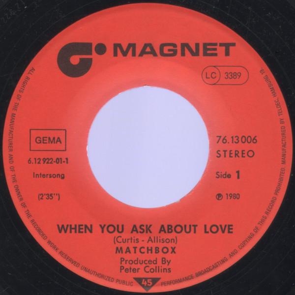 

7inch Record MATCHBOX When You Ask About Love 7613006 Magnet 1980 Germany Rock Used
