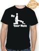 Me & Your MUM T-Shirt / Rude / Sex / Work / Holiday / Birthday / Xmas / S-XXL