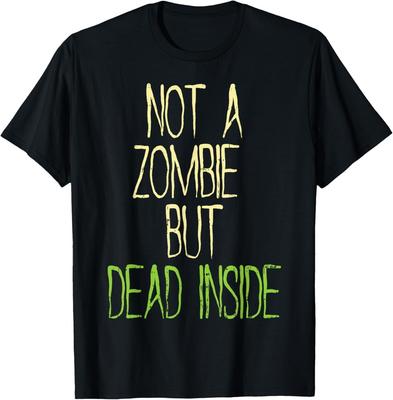 Not A Zombie But Dead Inside Funny Saying Halloween Costume T-Shirt Unisex T-Shirt