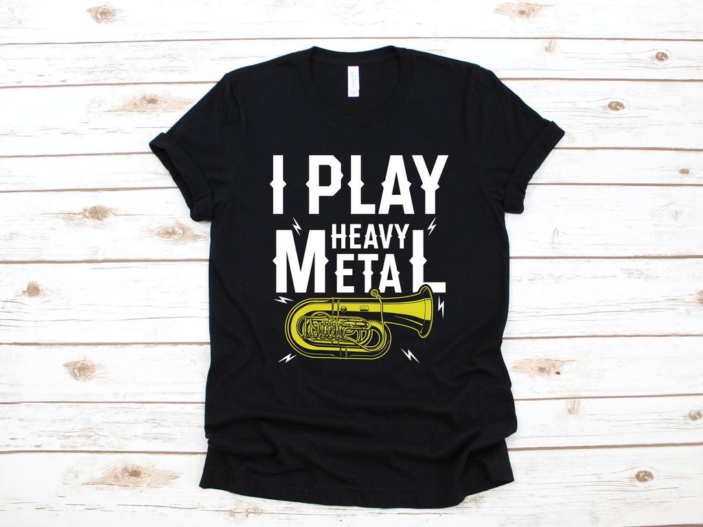 Tuba Heavy Metal T-Shirt, Funny Tuba Shirt, Tuba Player Pun, Tank Top, T-shirt,T-shirt, T-shirt