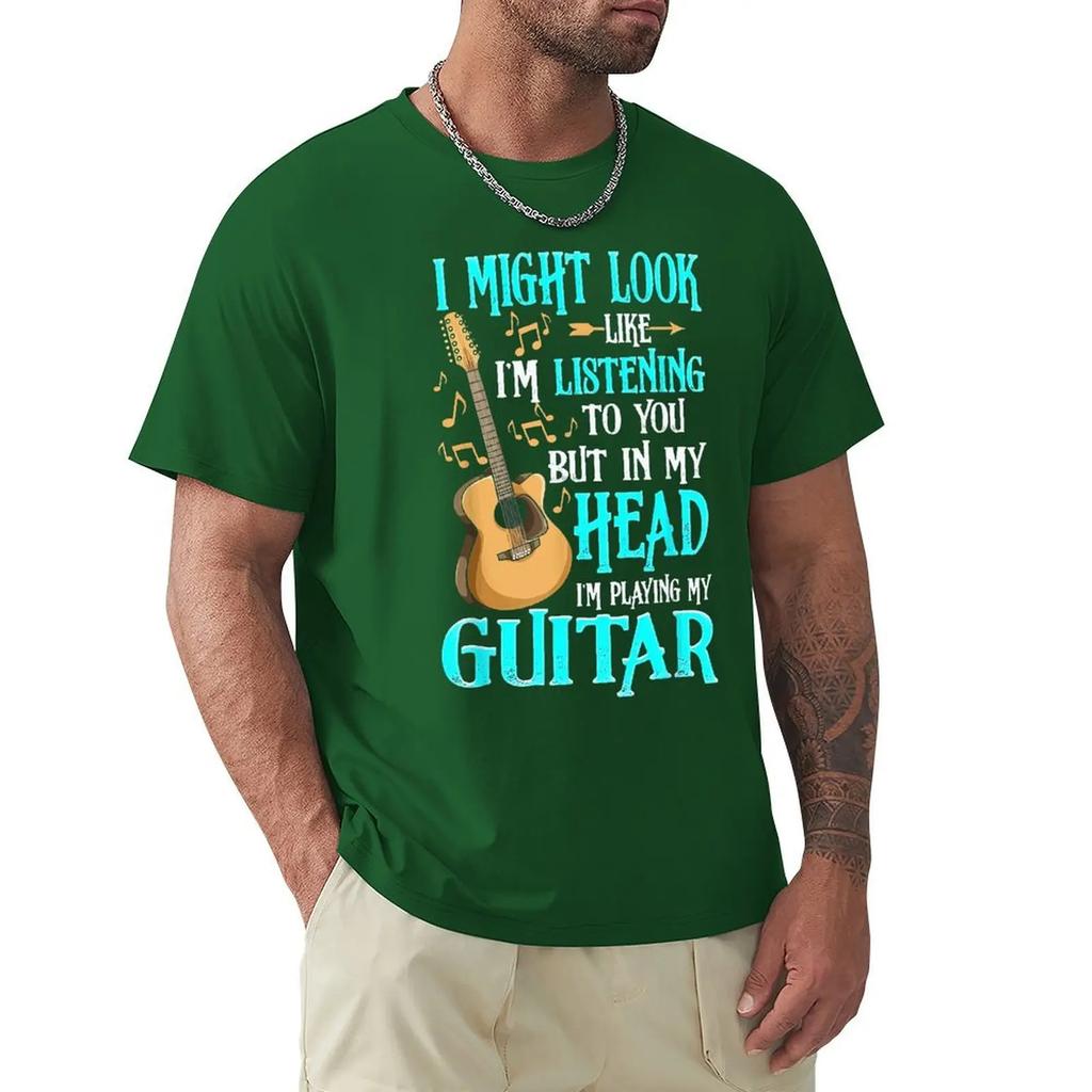 Guitar Shirt Funny I Might Look Like Im Listening To You T-Shirt New Coming Summer T Shirts Harajuku Cotton Men Tops Shirt