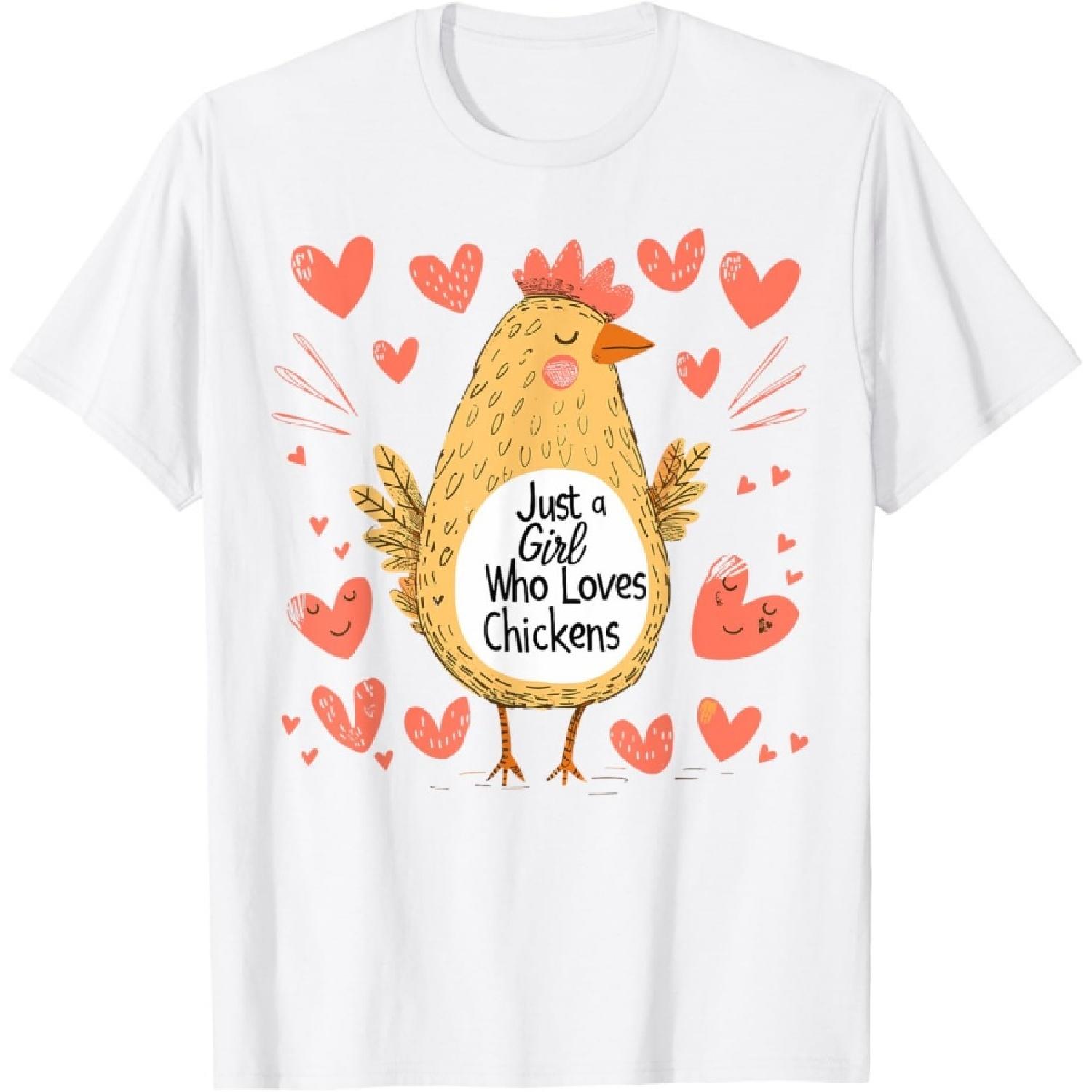 Funny Chicken Lovers Gift Just A Girl Who Loves Chickens T-Shirt S