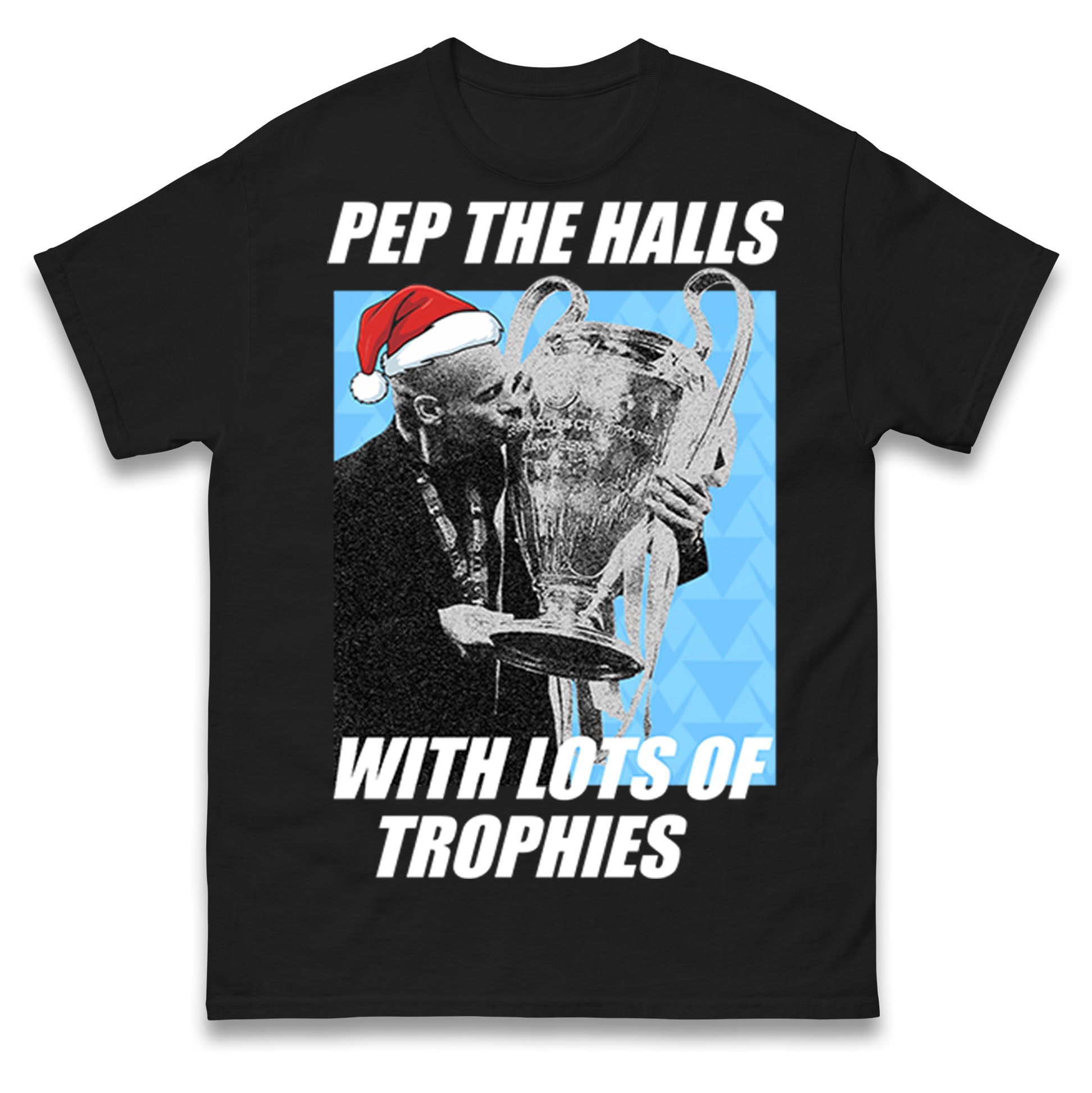 Pep Guardiola Pep The Halls With lots of trophies Christmas T Shirt Tshirt Mens Womens Unisex Tops Tees M