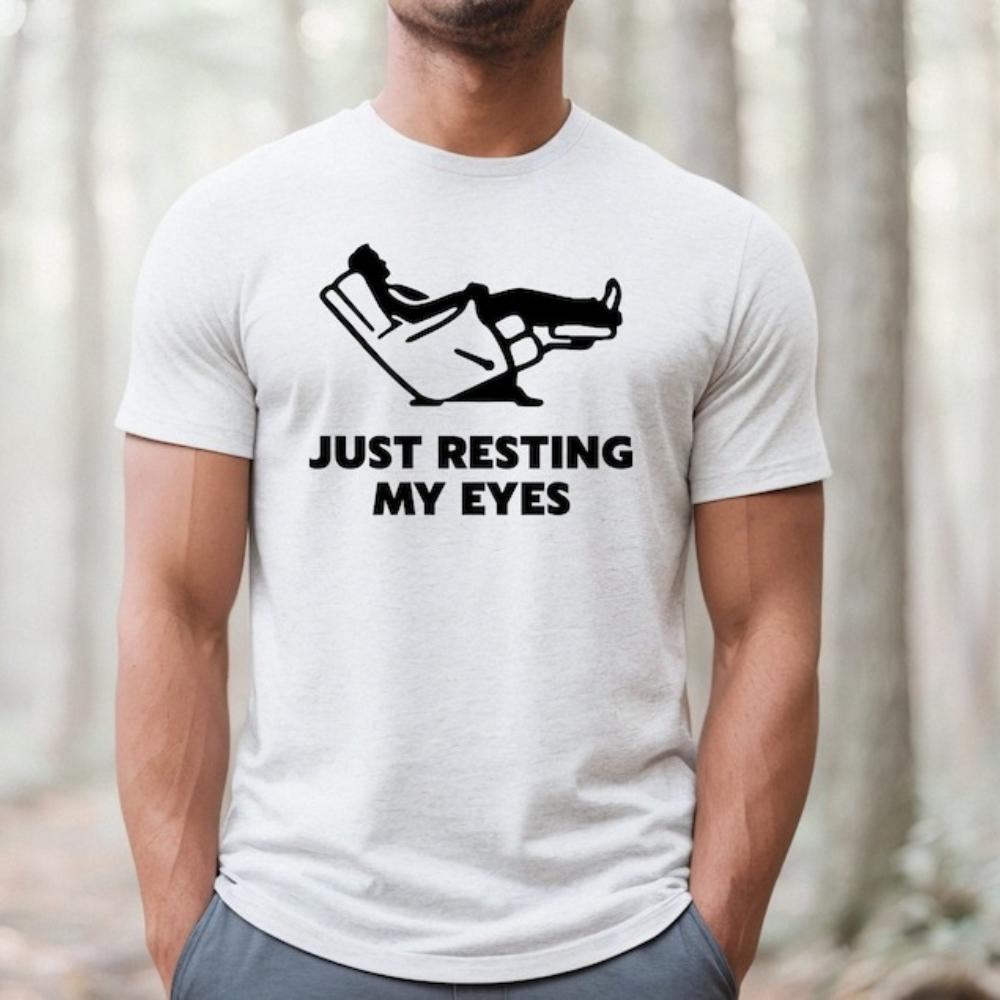 

Just Resting My Eyes Recliner Tired Dad Printed Tshirt Funny Fathers Day Shirt Oneck Casual Cotton Shortsleev Streetwear S