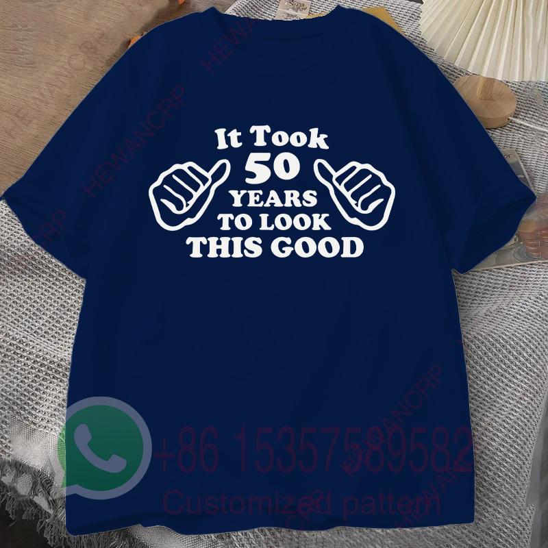 It Took 50 Years To Look This Good Tshirt Summer Tracksiut Mens Oneck Pullovers Harajuku Cotton Sweatshirt Casual Streetwear