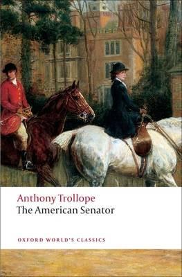 The American Senator by Anthony Trollope Paperback Book 9780199537631