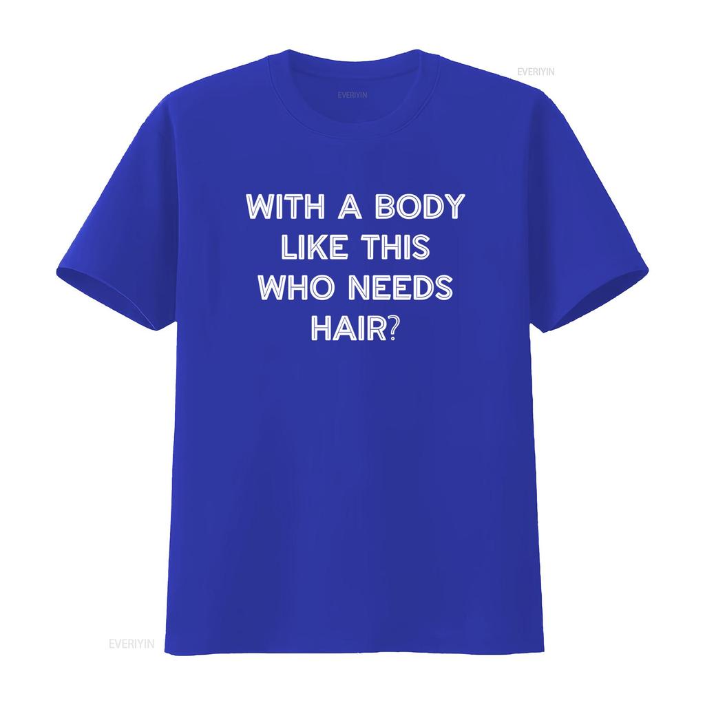 S takovým tělem, kdo potřebuje vlasy? Vtipné pánské tričko ke Dni otců, vintage, praný streetwear, unisex, univerzální, pohodlné