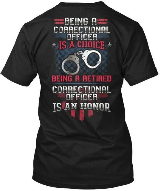 Retired Correctional Officer Being A Is Choice An TTshirt Made USA Size S to 5XL