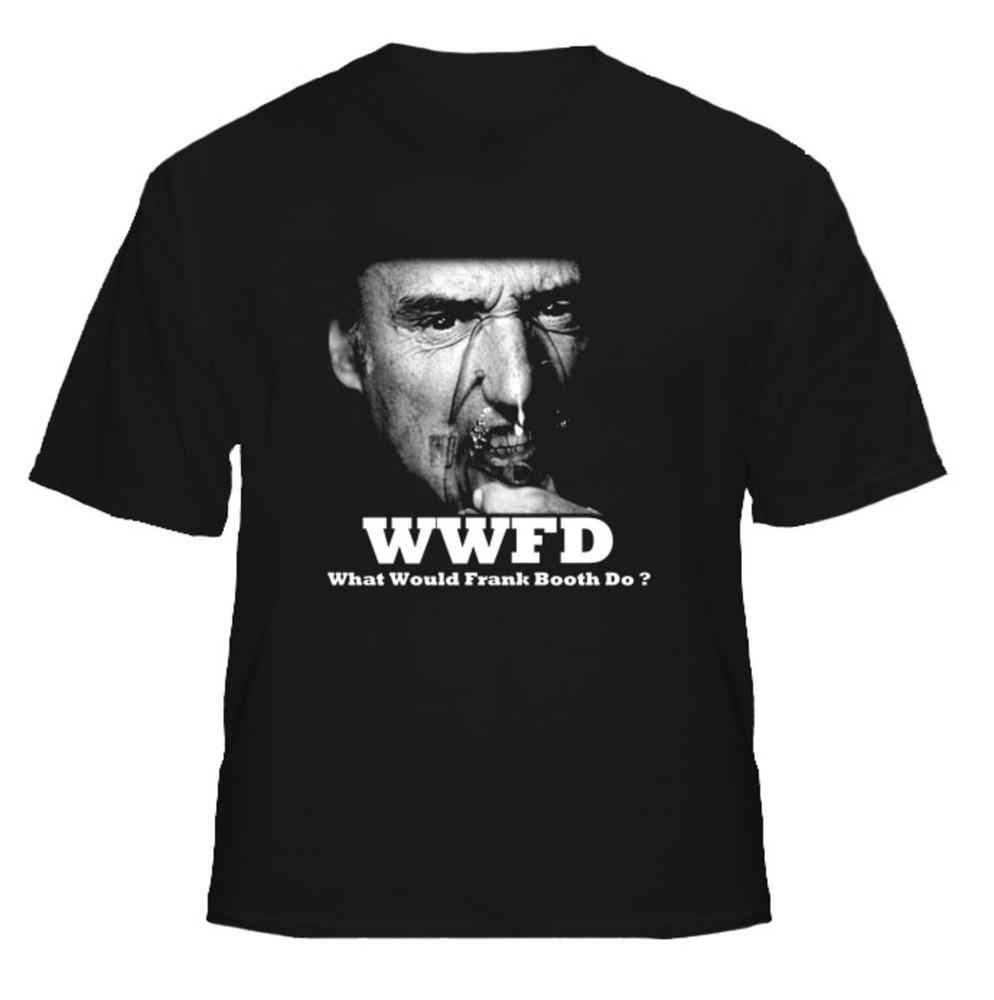 WWFD What Would Frank Booth Do Blue Velvet T Shirt  Unisex T-Shirt M