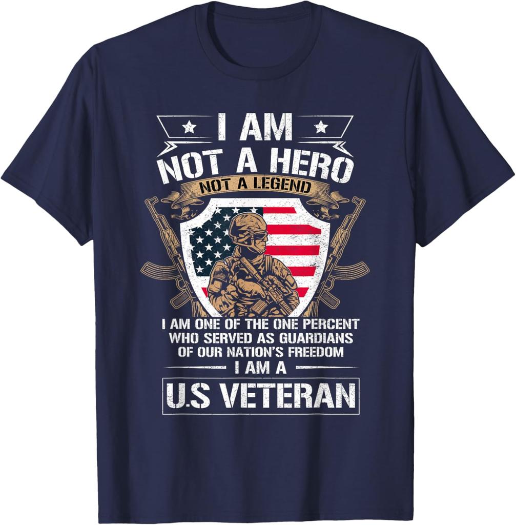 I Am Not a Hero Not a Legend I Am a US Veteran T-Shirt 100% Cotton O-Neck Short Sleeve Summer Casual Mens T-shirt Streetwear