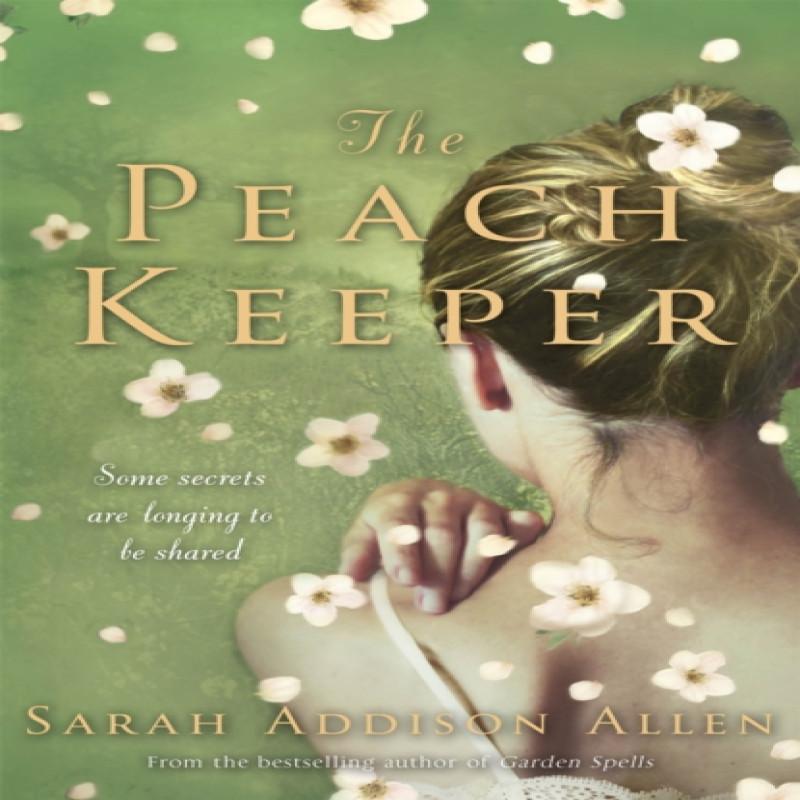 The Peach Keeper by Sarah Addison Allen Paperback Book 9781444706673