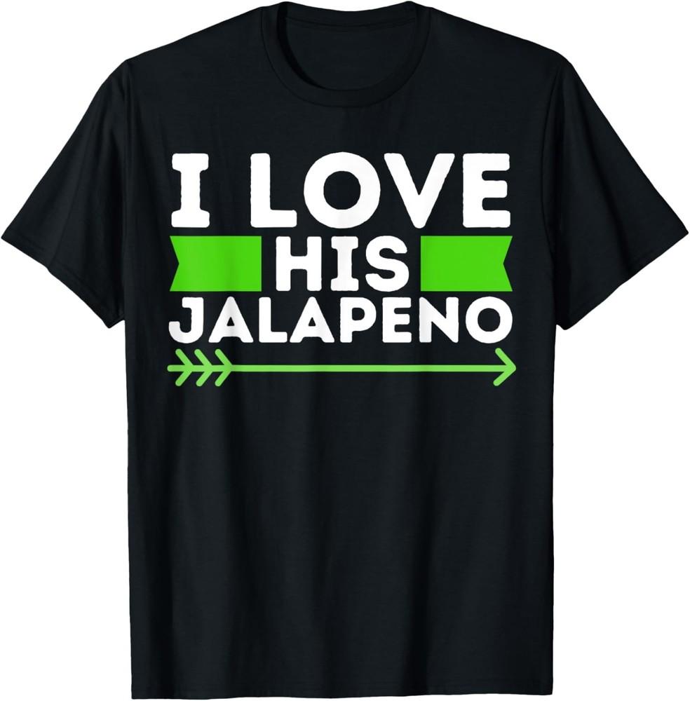 Funny I Love HIS JALAPENO Cinco De Mayo Mexican Couple T-Shirt Unisex T-Shirt L