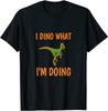I Dino What I'm Doing Funny Dinosaur Men T Shirt Black