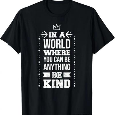 In A World Where You Can Be Anything Be Kind T-Shirt(6)