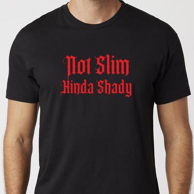 Not Slim Kinda Shady T-Shirt Black or White Unisex Uneek T-Shirt Tee