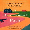A Borrowed Path by Imogen Clark Paperback Book 9781662525599