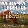 Lone Star Legacy by William W. Johnstone Paperback Book 9781496735904
