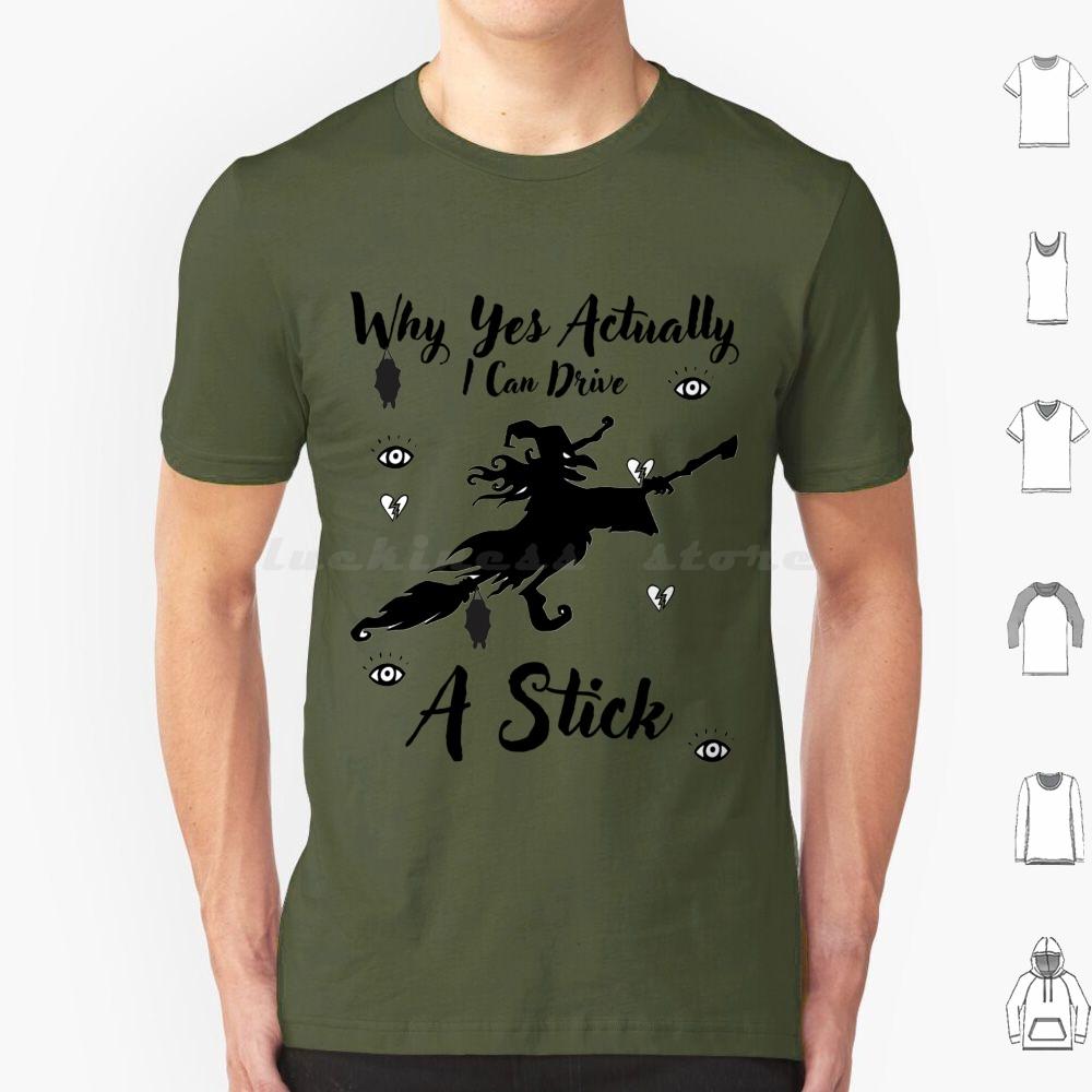 

Why Yes Actually I Can Drive A Stick T Shirt Big Size 100 Cotton Drive Stick Funny Halloween Witch Sarcastic Cute Visit Store S