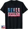 Never Socialism American Flag Anti Socialist Patriotic Unisex T-Shirt
