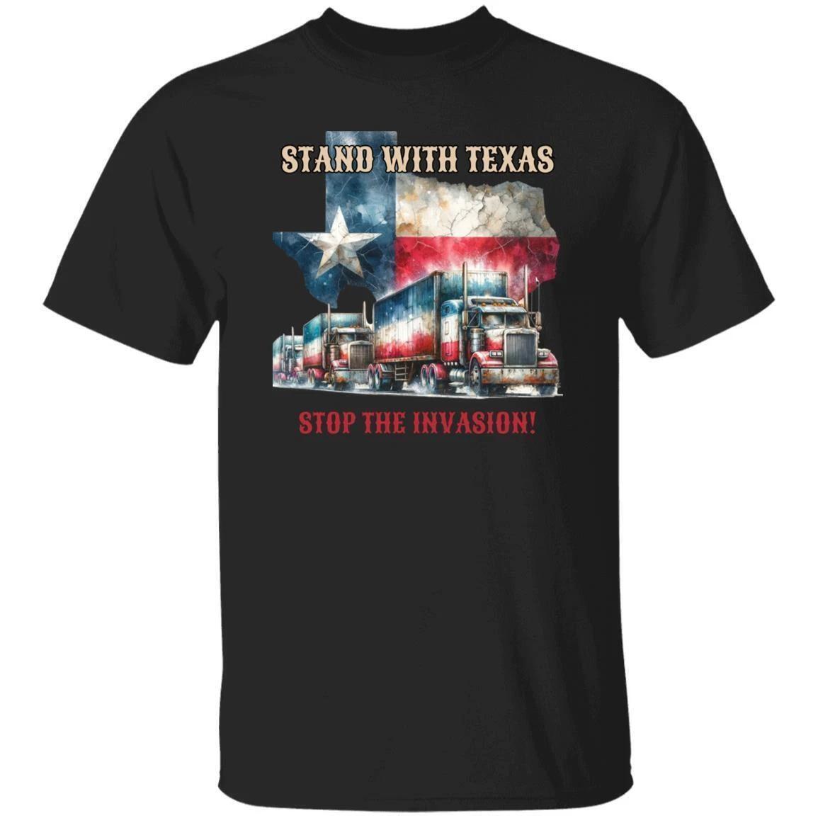 Stand with Texas Stop the invasion Unisex TTshirt border truck Texas black L