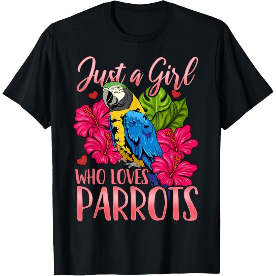 Parrot Just a Girl Who Loves Parrots Bird Watching Gift T-Shirt(1) S