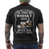 I'll Take My Whisky Neat Because Fck ICE Women Men ON BACK Unisex T-Shirt