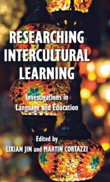 The Researching Intercultural Learning : Investigations In Language and Education Book