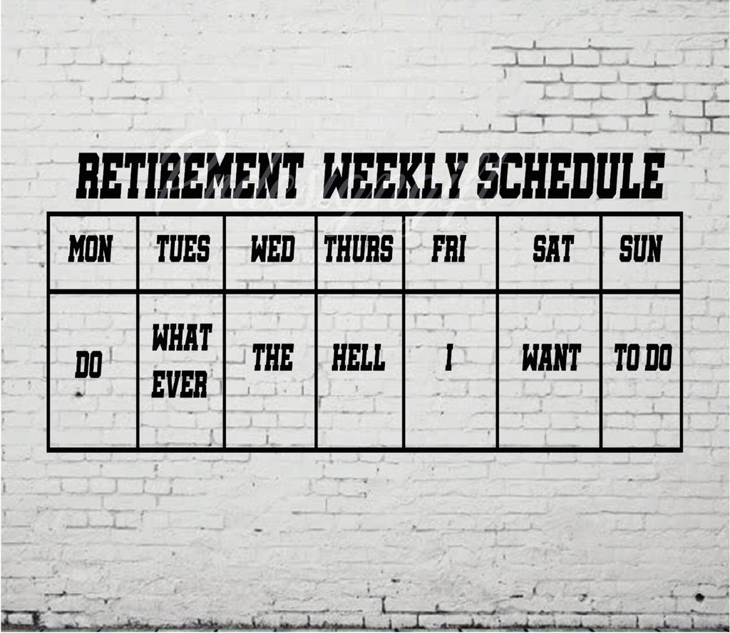 Retirement Weekly Schedule Svg, Retirement Gifts, Retirement Teacher, Funny T-shirt svg, Retired Father Designn, Sarcastic Design