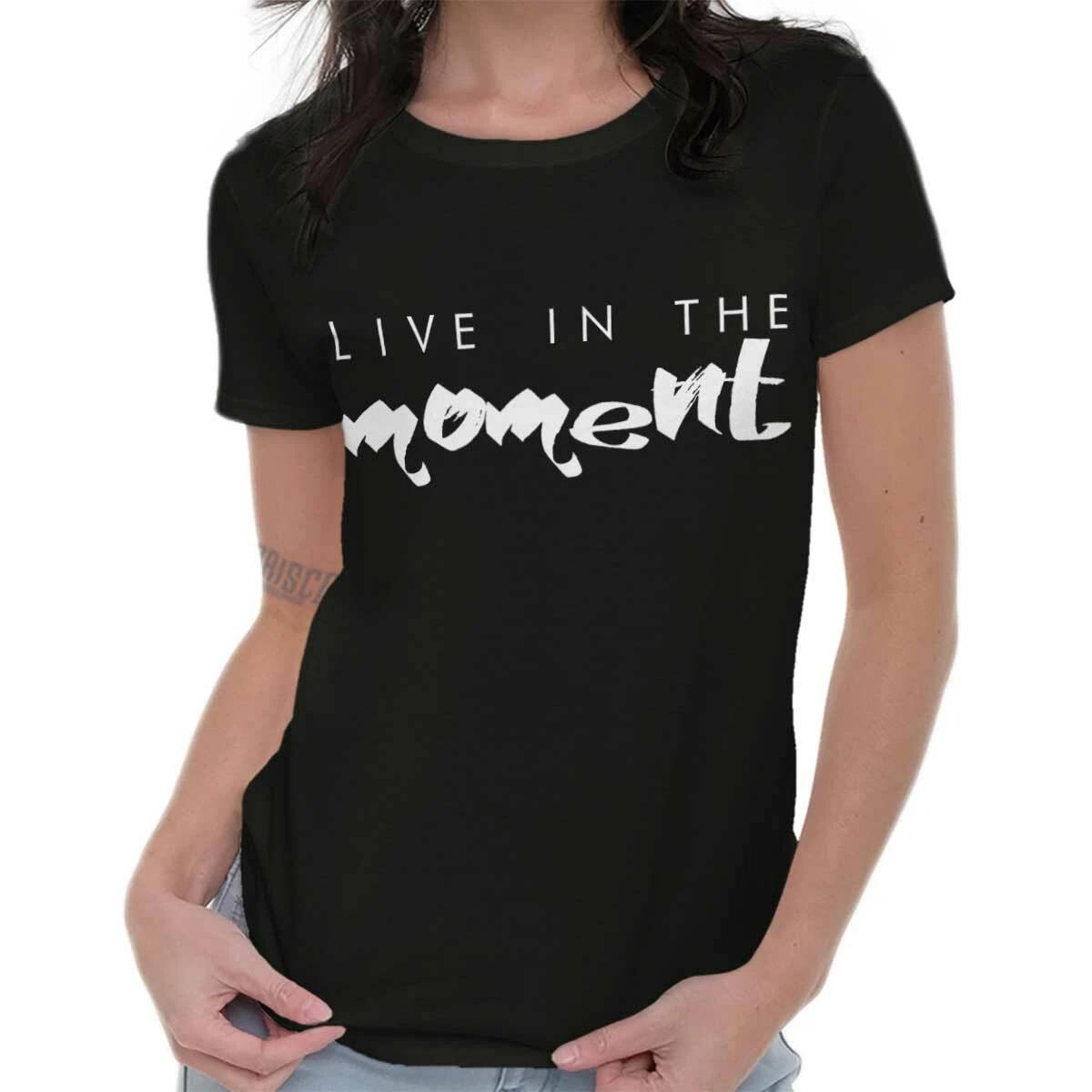 Cute Motivational Live In The Moment Saying Womens Top Junior Graphic Tee XS