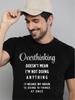 Overthinking T-Shirt My Brain Doing 10 Things Anxiety Top Black Latest Gift Tee