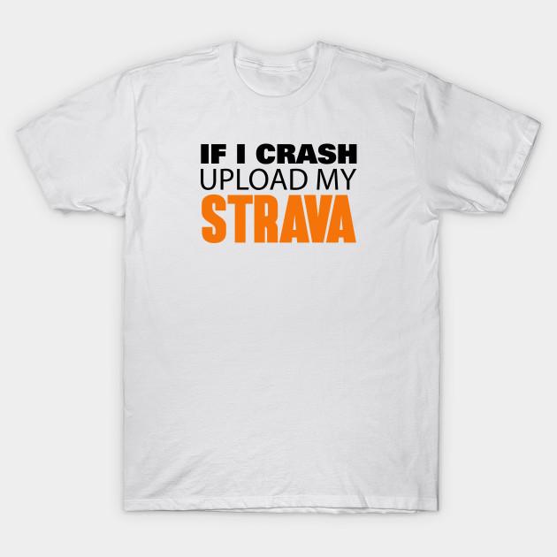 Men Black Print T-shirt If I Crash Upload My Strava No-Cut Transfer Paper Print Cotton Tshirt M белый