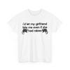 I'd Let My Girlfriend Bite Me Even If She Had Rabies T-Shirt