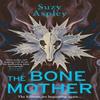 The Bone Mother by Suzy Aspley Paperback Book 9781916788886
