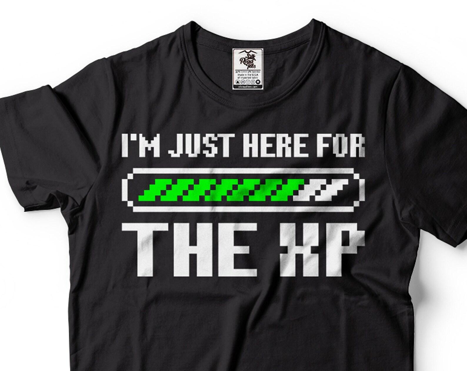 Funny Gamer T-Shirt: I m Just Here For The XP - Gaming Gift 3XL