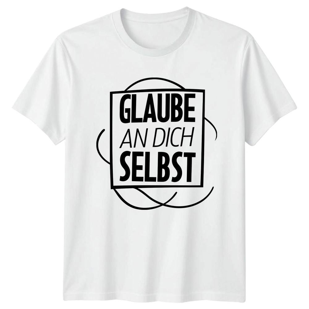 Glaube An Dich Selbst TShirt GerUnisex Quote Inspirational Gift For Him And Her S