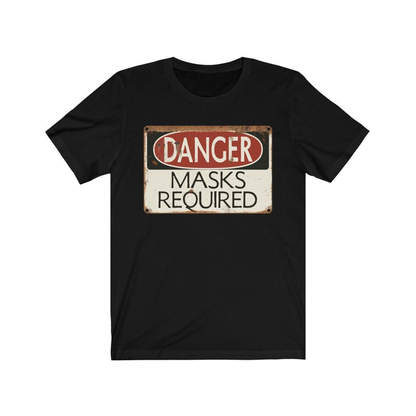 Danger: Masks Required - Vintage Sign, Warning, Funny - T-Shirt 2XL