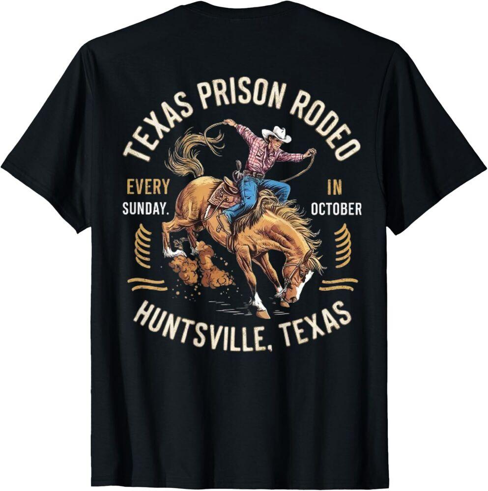 Texas Prison Rodeo Sunday In October Huntsville Texas (ON BACK ) T-Shirt Unisex T-Shirt S