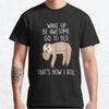 Wake Up Be Awesome Go To Bed Funny Lazy Sloth Classic T Shirt Vintage Top For Everyday Wear Graphic Stylish Versatile