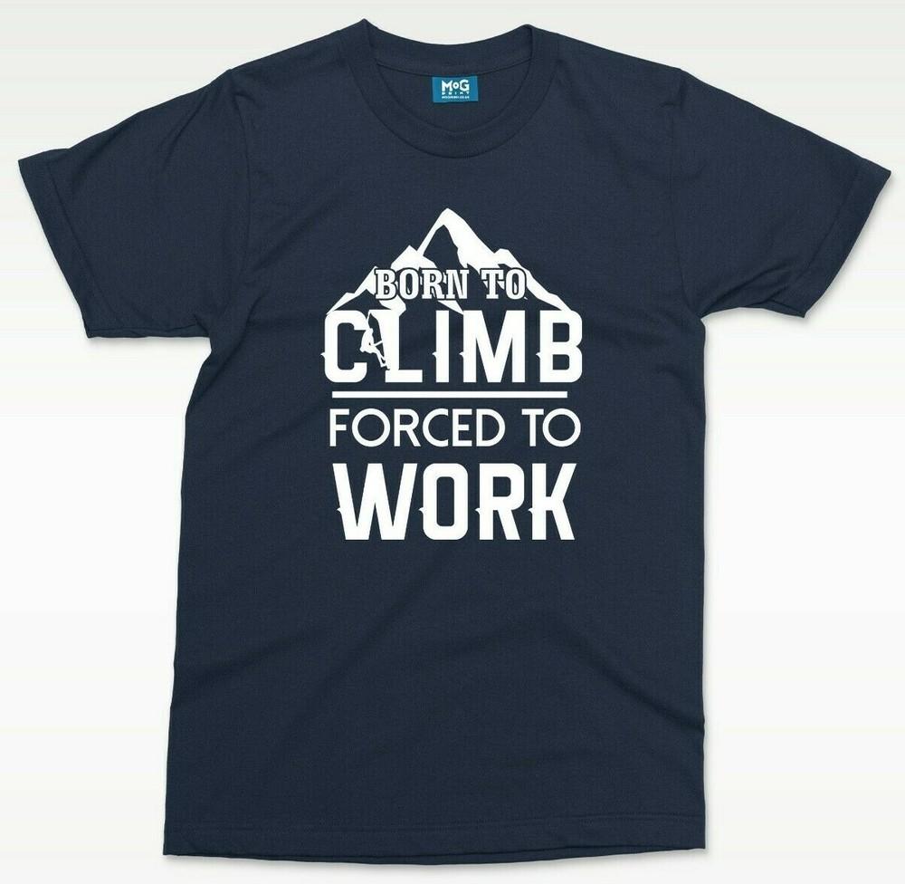 

Born To Climb T-shirt Funny Mountain Rock Climbing Mens Climber Gift Top for Him S