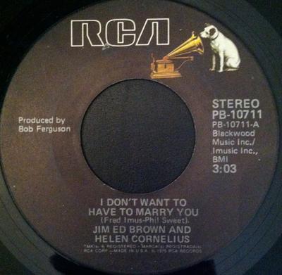 תקליט 7 אינץ' JIM ED BROWN & HELEN CORNELIUS - I Don't Want To Have To Marry You/H PB10711 RCA 1976 ארה"ב פולק משומש