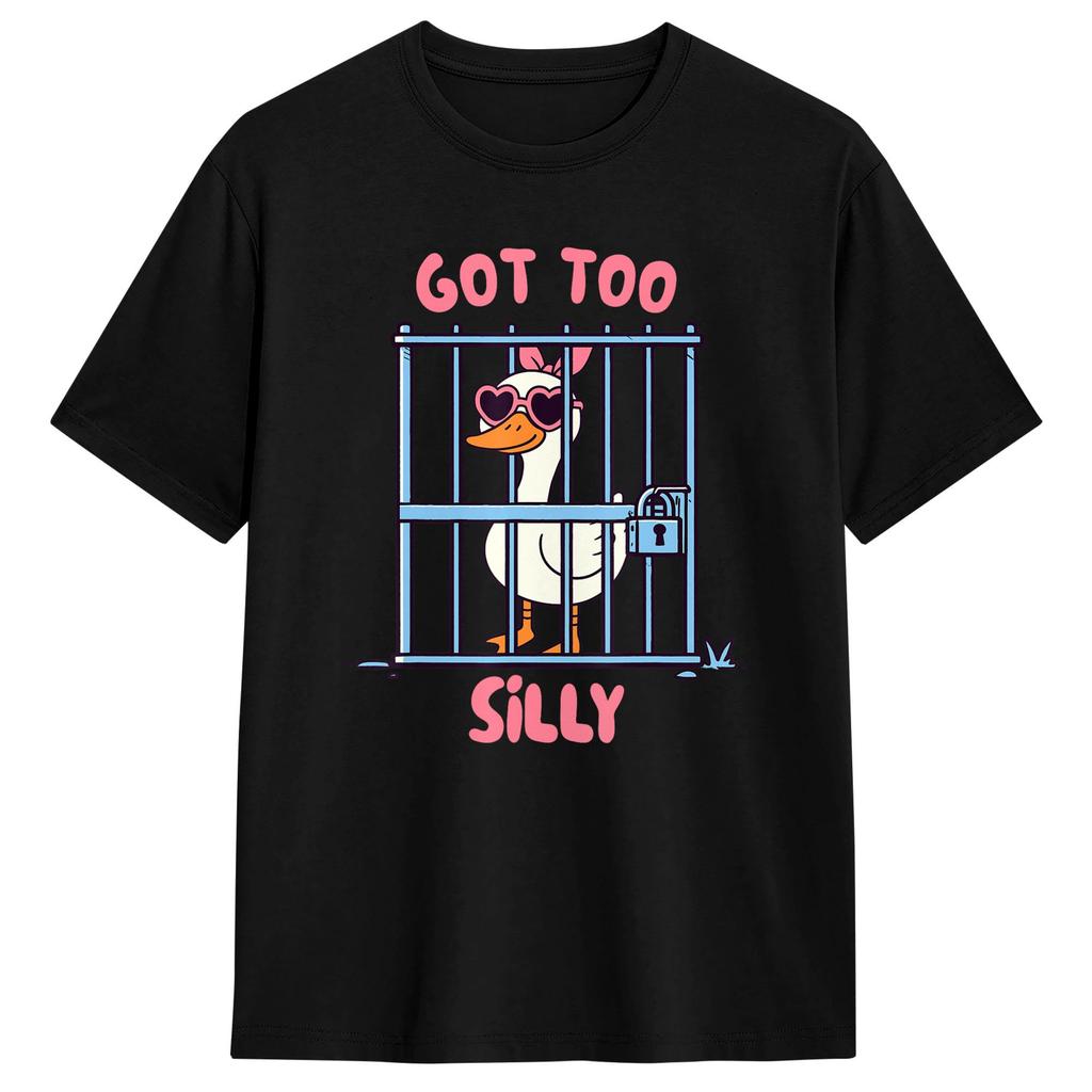 Got Too Silly Funny Saying Humor Goose Meme Cotton Tshirt For Couple Summer Streetwear T Shirts Leisure Tees Oversized Clothes