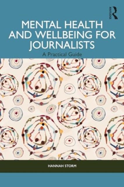 Kniha Mental Health and Wellbeing for Journalists : A Practical Guide