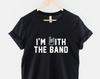 I'm With The Band T-Shirt, Drummer Groupie Tee, Ring Spun Cotton Print