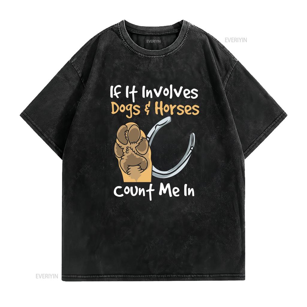 Equestrian Riding T Shirt Horse Lover Trainer If It Involves Dogs Horses  vintage Washed streetwear designer clothes graphic