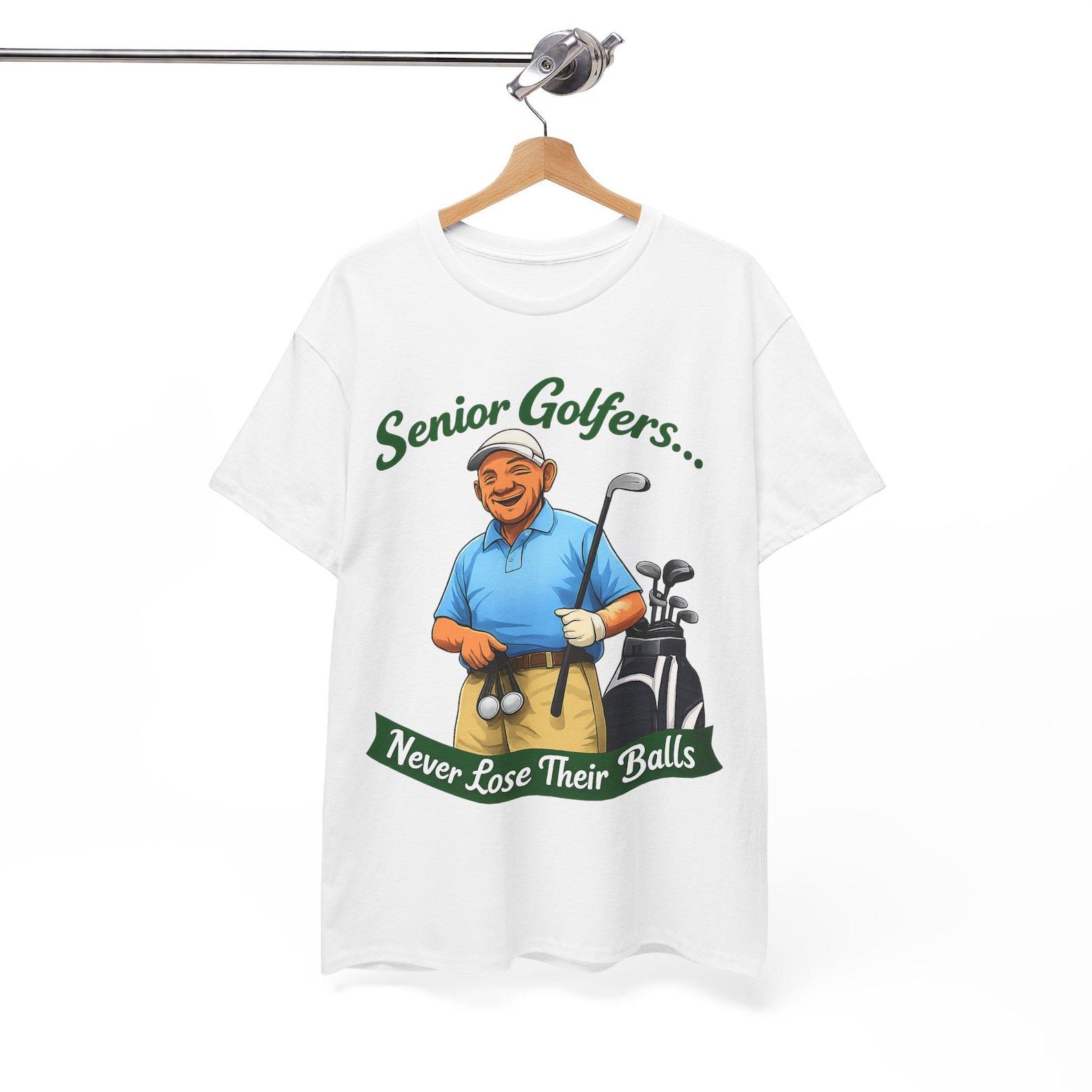 Senior Golfers Never Lose Their Balls Funny Golf T shirt - Golf Humor Graphic Tee M