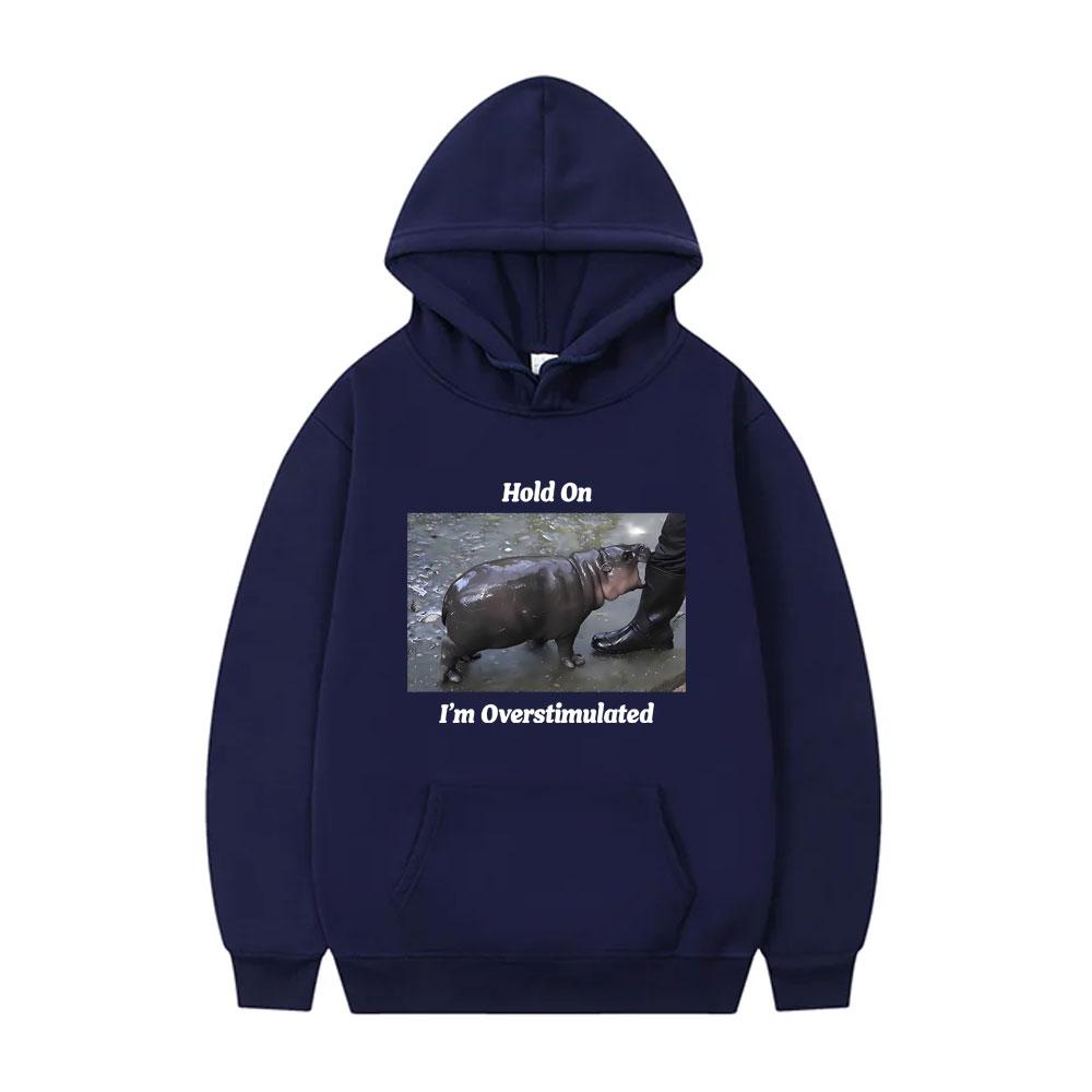 Hold On I'm Overstimulated Baby Hippo Moo Deng Funny Meme Hoodie Men Women Casual Oversized Pullover Hoodies Men's Sweatshirt