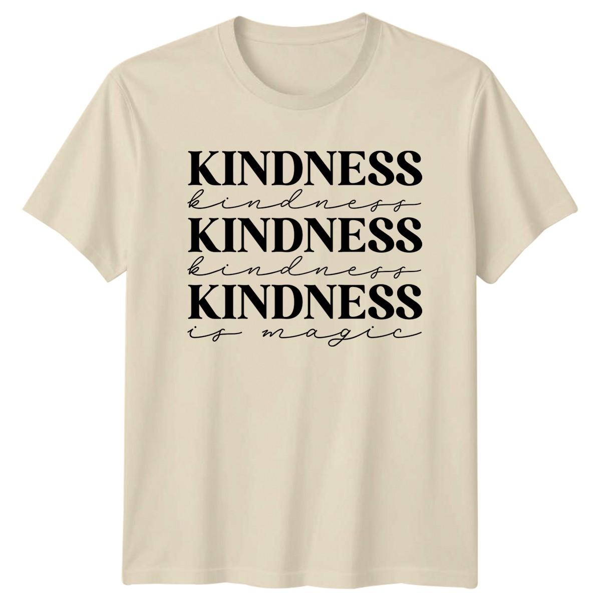 Kindness Kindness Kindness Kindness Kindness T-Shirt Kindness Inspirational Gift XL
