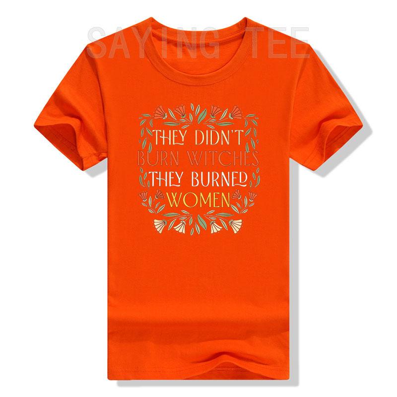 They Didn't Burn Witches They Burned Women - Feminist Witch T-Shirt Halloween Costume Gift Sayings Fashion Graphic Tee Tops Gift