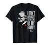 The Godfather I Don't Apologize To Take Care Of My Family T-shirt